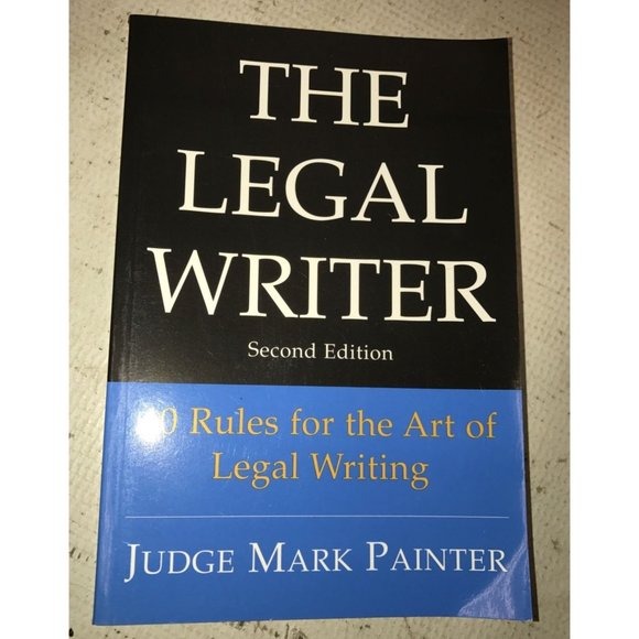 THE LEGAL WRITER 2ND EDITION BOOK BY JUDGE MARK PAINTER - Picture 1 of 7